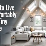 How to Live Comfortably in a Tiny Home